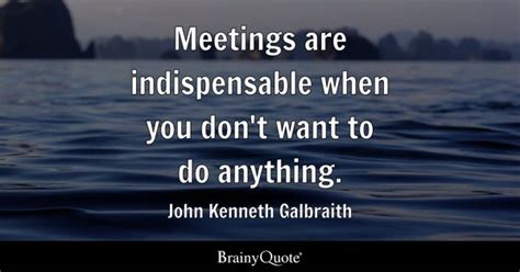 Top 10 Meetings Quotes Brainyquote