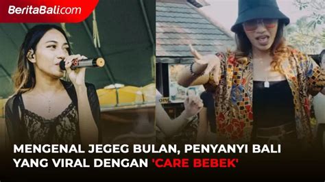 Mengenal Jegeg Bulan Penyanyi Bali Yang Viral Dengan Care Bebek