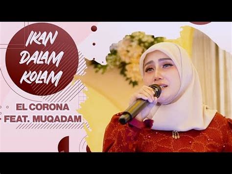 Ikan Dalam Kolam El Corona Feat Muqadam Cover By Arikent