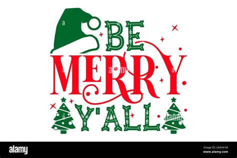 Be Merry Yall Christmas T Shirt Design Handmade Calligraphy Vector Illustration Calligraphy