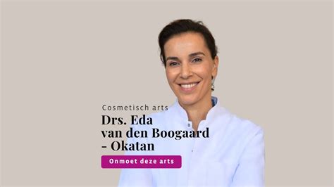 Drs Eda Van Den Boogaard Okatan Cosmetisch Arts Bij Esthetisch