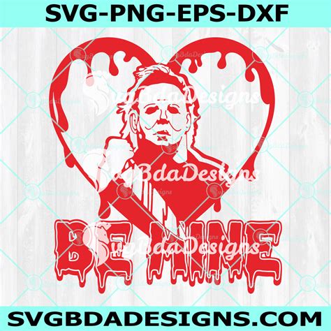 Be Mine Horror Valentines Day Svg Horror Movie Valentines Svg Svgbdadesigns