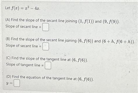 Solved Let F X X24x A Find The Slope Of The Secant Line Chegg