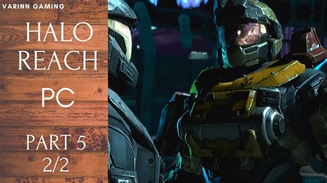 HALO REACH On PC Gameplay Part 5 2 2 1080p HD 60FPS No Commentary