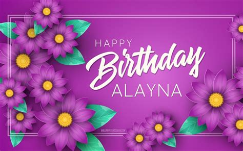 Download 4k Happy Birthday Alayna Purple Floral Background Happy