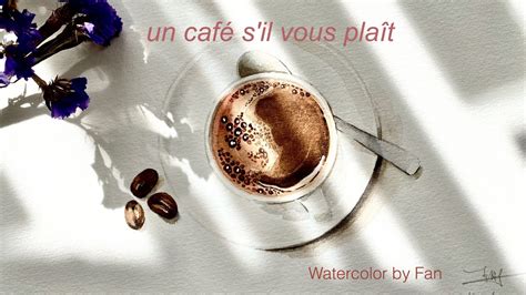 Coffee Please Un Caf S Il Vous Pla T Watercolor Youtube