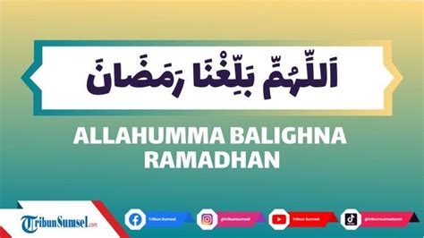 Arti Allahumma Ballighna Ramadhan Doa Masuk Bulan Ramadhan Berikut