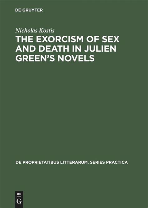 The Exorcism Of Sex And Death In Julien Greens Novels