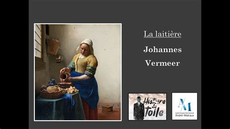 Histoire de toile La laitière Johannes Vermeer YouTube