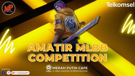 OFFLINE TOURNAMENT MLBB AMATIR COMPETITION MERAH PUTIH CAFE YouTube