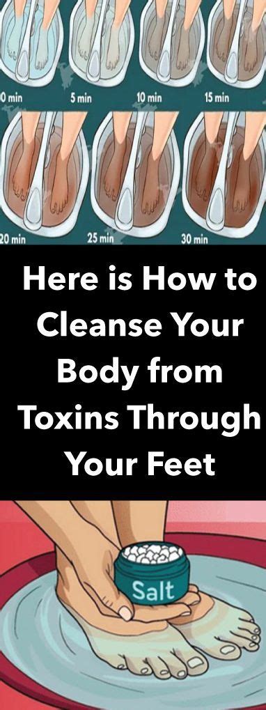 Here Is How To Cleanse Your Body From Toxins Through Your Feet Cleanse Your Body Toxins