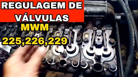 Regulagem De Valvulas Dos Motores Mwm D D D Youtube