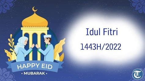 Hari Raya Idul Fitri 2022 Tanggal Berapa Lebaran Pemerintah NU