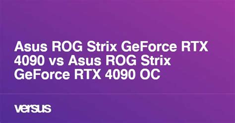 Asus ROG Strix GeForce RTX 4090 vs Asus ROG Strix GeForce RTX 4090 OC ...