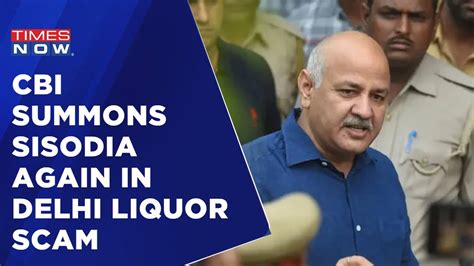 Delhi Excise Policy Scam No Respite For Manish Sisodia Cbi Summons