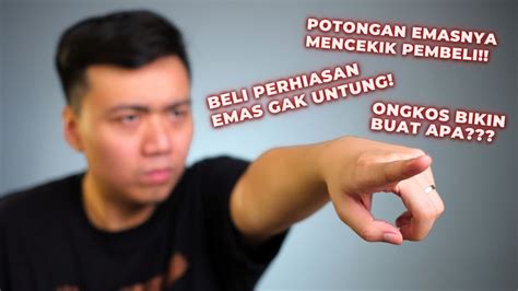 Kenapa Investasi Perhiasan Emas Kita Selalu Rugi Wajib Nonton Supaya