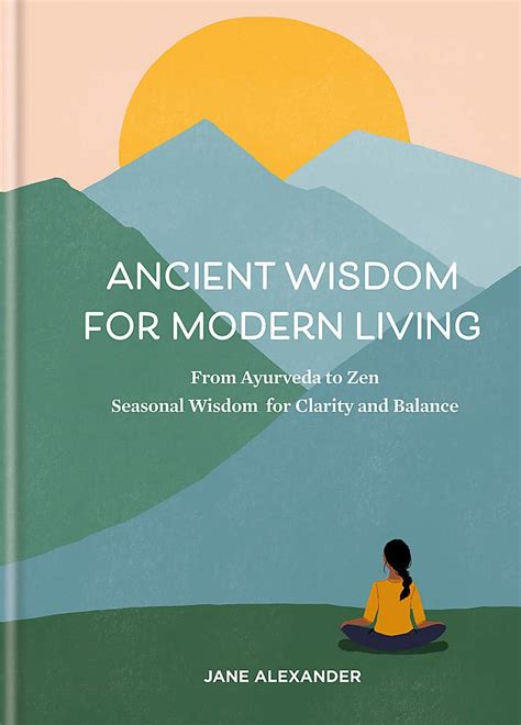 Ancient Wisdom For Modern Living Jane Alexander