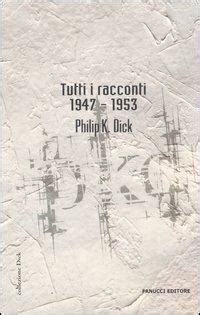 Tutti I Racconti 1947 1953 Vol 1 Philip K Dick Libro Fanucci