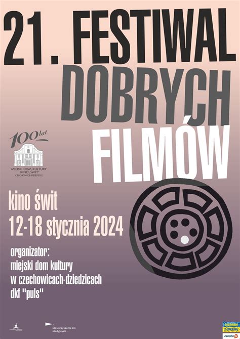 21 FESTIWAL DOBRYCH FILMÓW Kino Świt MDK Czechowice Dziedzice