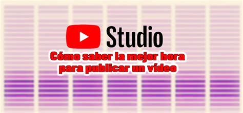 Cómo saber la mejor hora para publicar un vídeo en Youtube Cómo ser