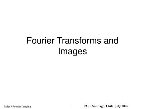 Ppt Fourier Transforms And Images Powerpoint Presentation Free