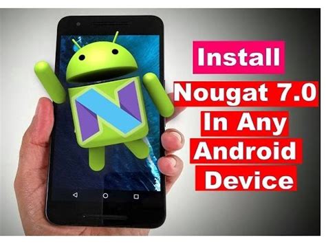 How To Install Android Nougat In Any Android Device Youtube