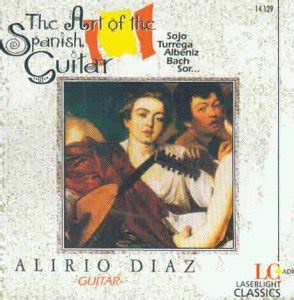 Art Of The Spanish Guitar Alirio Diaz Amazon In Music