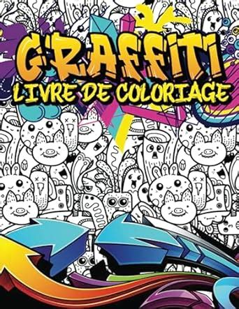 Livre De Coloriage Graffiti Coloriages D Art De Graffiti De Rue Pour