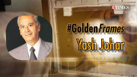 #GoldenFrames: Yash Johar - The man who showcased family values and ...