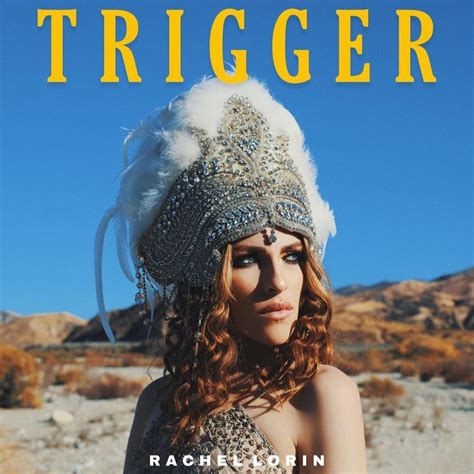 Rachel Lorin Trigger Lyrics Genius Lyrics