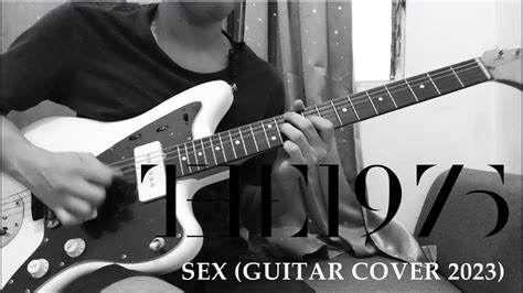 The 1975 Sex Guitar Cover 2023 Guitarplaythrough Youtube