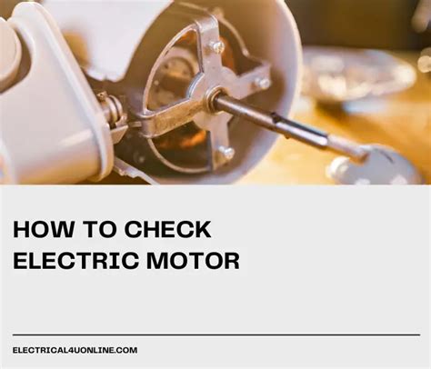 How To Check Electric Motor A Complete Guide Electrical4uonline