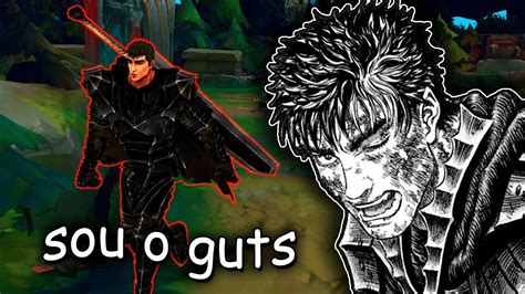 LEAGUE OF LEGENDS Mais Eu Sou O GUTS Kkkkkkkk YouTube