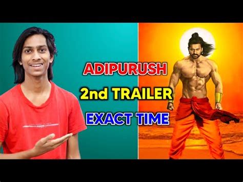 Adipurush Nd Trailer Exact Time Adipurush Trailer Adipurush