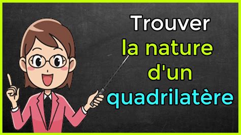 Comment trouver la nature d un quadrilatère YouTube