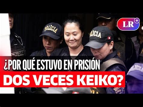 Video JUICIO A KEIKO FUJIMORI Por Qu Estuvo En Prisi N Dos Veces