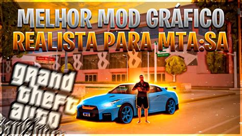 O MOD GRÁFICO MAIS REALISTA DO MTA ENB HD ESTILO GTA V GTA MTA SA