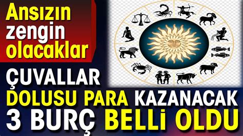 Ans Z N Zengin Olacaklar Uvallar Dolusu Para Kazanacak Bur Belli Oldu