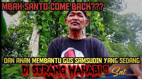 Mbah Santo Come Back Setelah Sekian Lama Tidak Terlihat Youtube