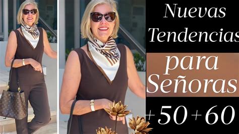 SEÑORAS DIVAS MODERNAS MODA Y TENDENCIAS MUJER DE 50 60 Y 70 AÑOS COMO