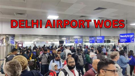 Chaos At Delhi Airport Frequent Delays Unscheduled Diversions Put