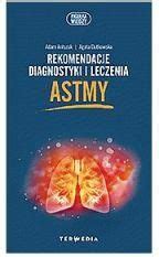 Podręcznik medyczny Rekomendacje Diagnostyki I Leczenia Astmy Ceny i