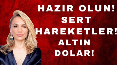 HAZIR OLUN SERT HAREKETLER DOLAR ALTIN YouTube