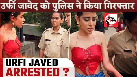 Urfi Javed Arrested By Mumbai Police Mumbai Police On Urfi Javed