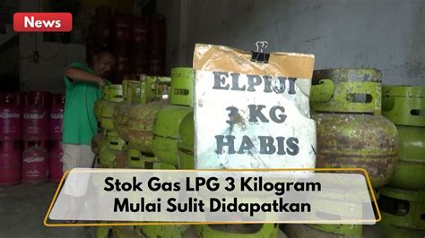 Pangkalan Gas LPG Di Pekanbaru Kehabisan Stok Gas 3Kg Video