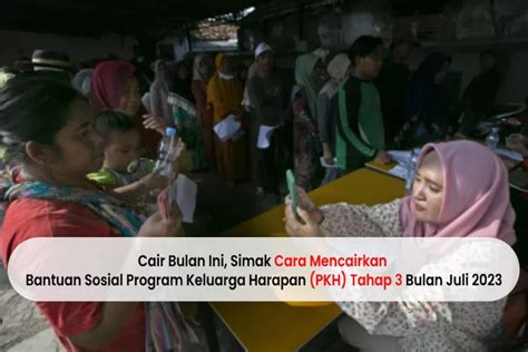 Cair Bulan Ini Simak Cara Mencairkan Bantuan Sosial Program Keluarga