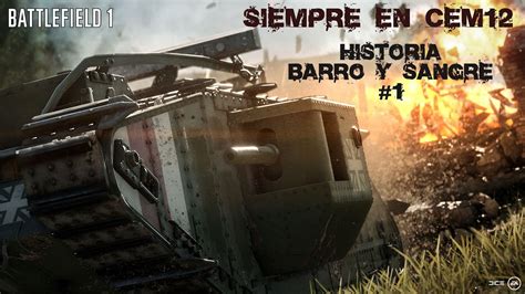 Inicio De Campa A Barro Y Sangre Battlefield Youtube