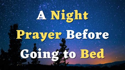 A Night Prayer Before Going To Bed A Powerful Bedtime Prayer Before