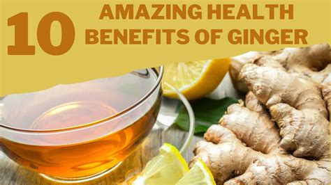 10 Amazing Health Benefits Of Ginger Is Ginger Anti Inflammatory The Benefits Of Ginger Tea