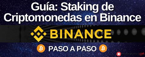 Staking Criptomonedas En Binance Tutorial Qu Es Y Como Funciona